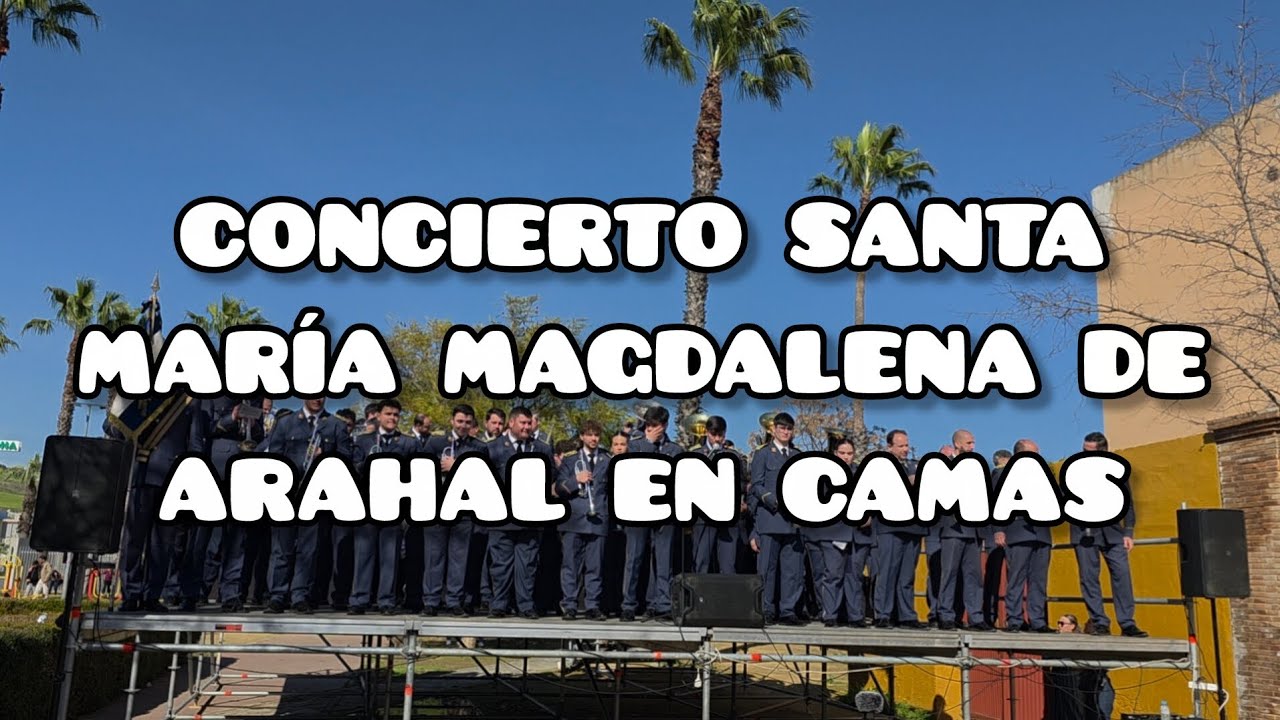 [4K] CONCIERTO SANTA MARÍA MAGDALENA DE ARAHAL EN CAMAS | Sevilla Cofrade