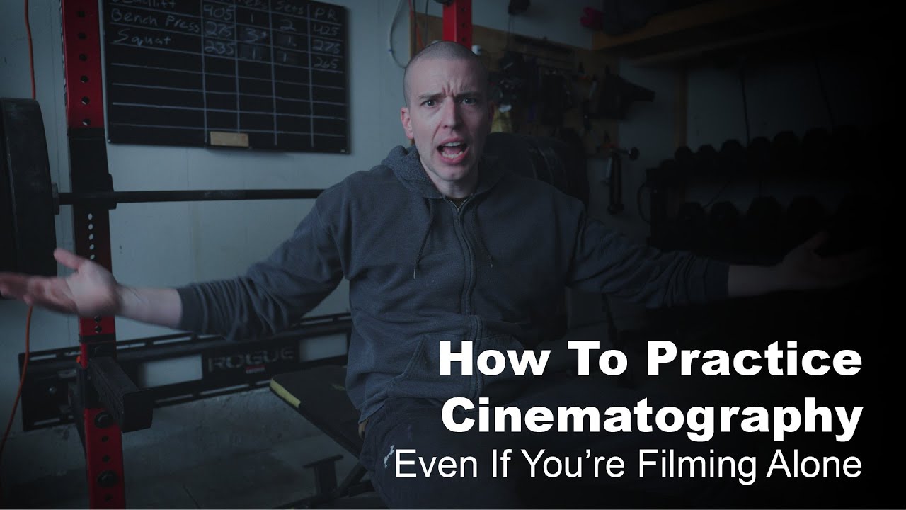 How To Practice Cinematography (Even If You&rsquo;re Filming Alone)