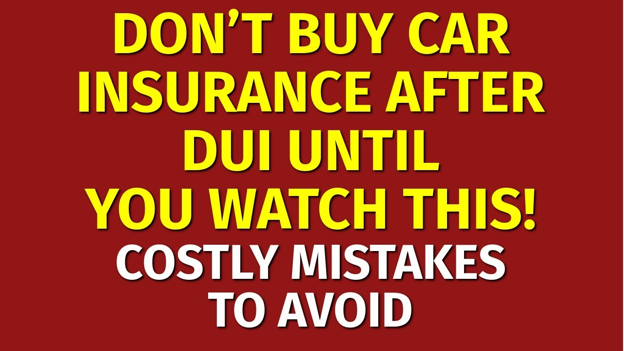 Car Insurance After DUI ★ How to Get the Best Auto Insurance for DUI