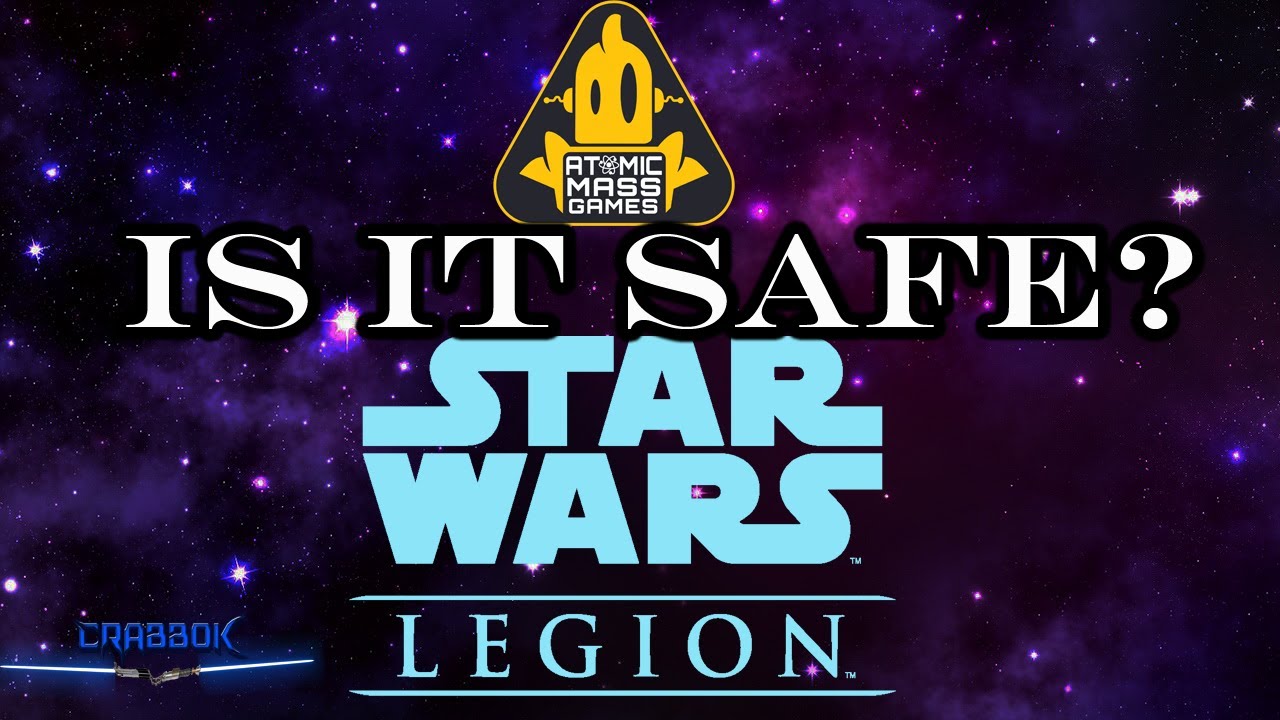 Is Star Wars Legion Safe?  There is No Need to Panic and Here's Why.
