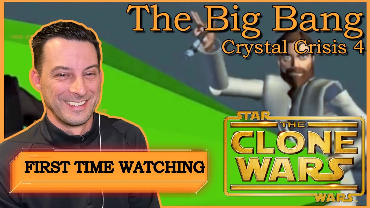 The Big Bang!! Star Wars The Clone Wars Unfinished Crystal Crisis Episode 4!! FIRST TIME REACTION!!