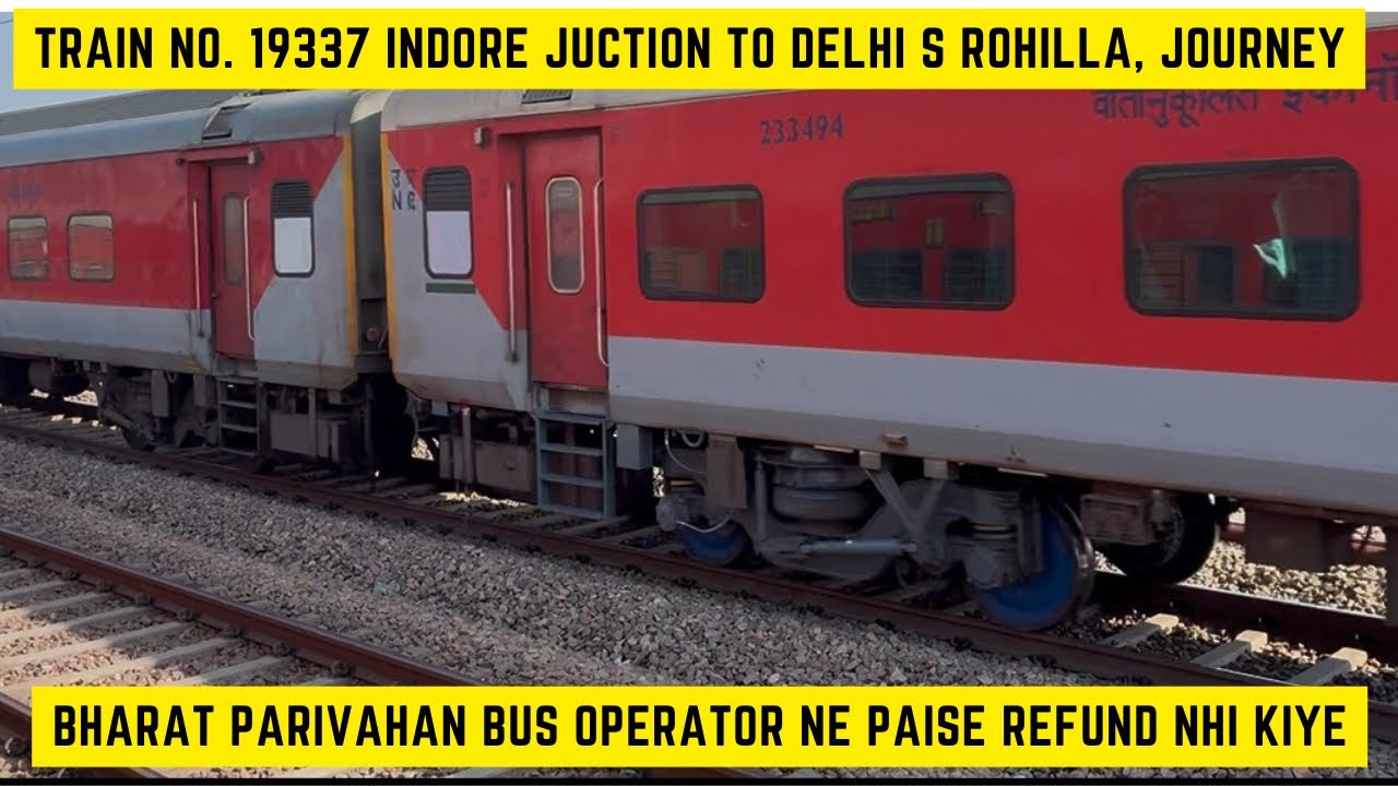 Indore To Delhi By Train, Bus Operator Ne Paise Refund Nhi Kiye, 19337 INDB To DEE, Indian Railways