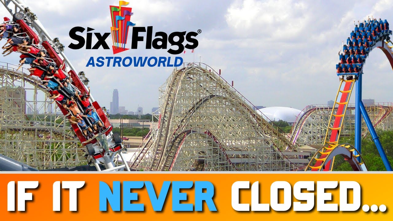 Six Flags AstroWorld - If It NEVER Closed!
