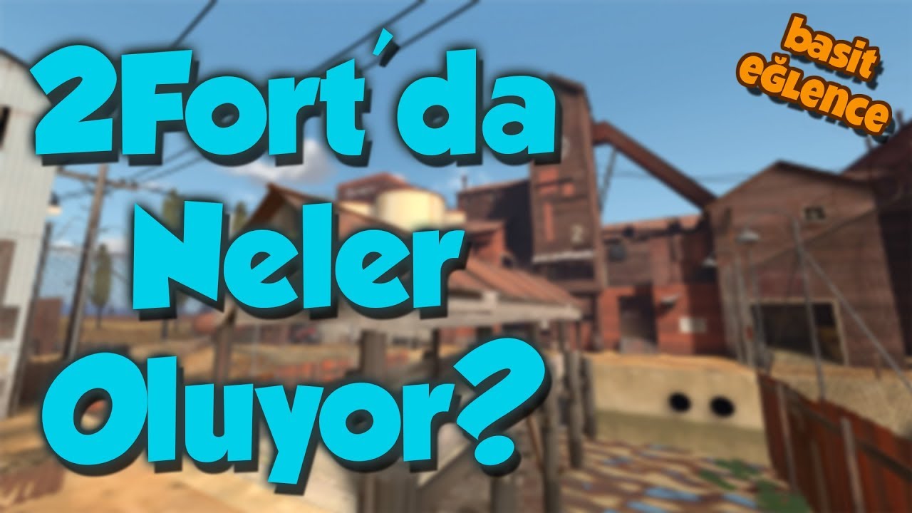 2Fort'da Bir Kaç Dakika! | TF2 Basit Eğlence