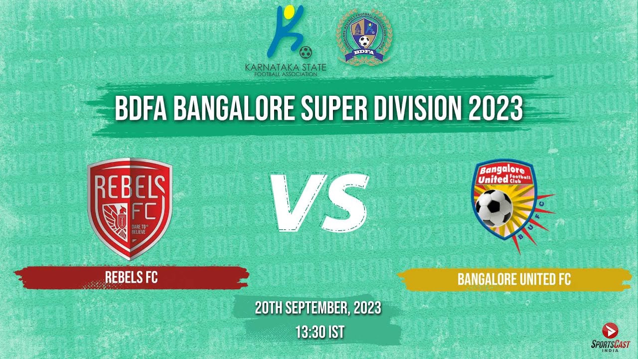REBELS FC VS BANGALORE UNITED FC | MATCH 61 | BDFA BANGALORE SUPER DIVISION