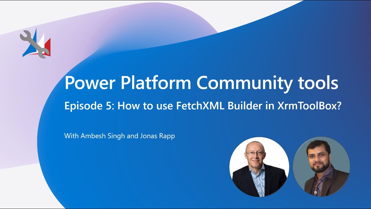Power Platform Community Tools - How to use FetchXML Builder in XrmToolBox?