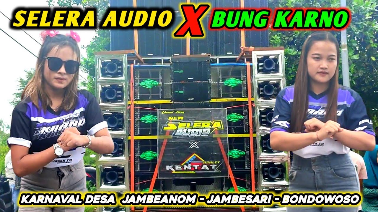 SELERA AUDIO ❌ TEAM BUNG KARNO‼️KARNAVAL DESA JAMBE ANOM - JAMBESARI DS - BONDOWOSO 2026