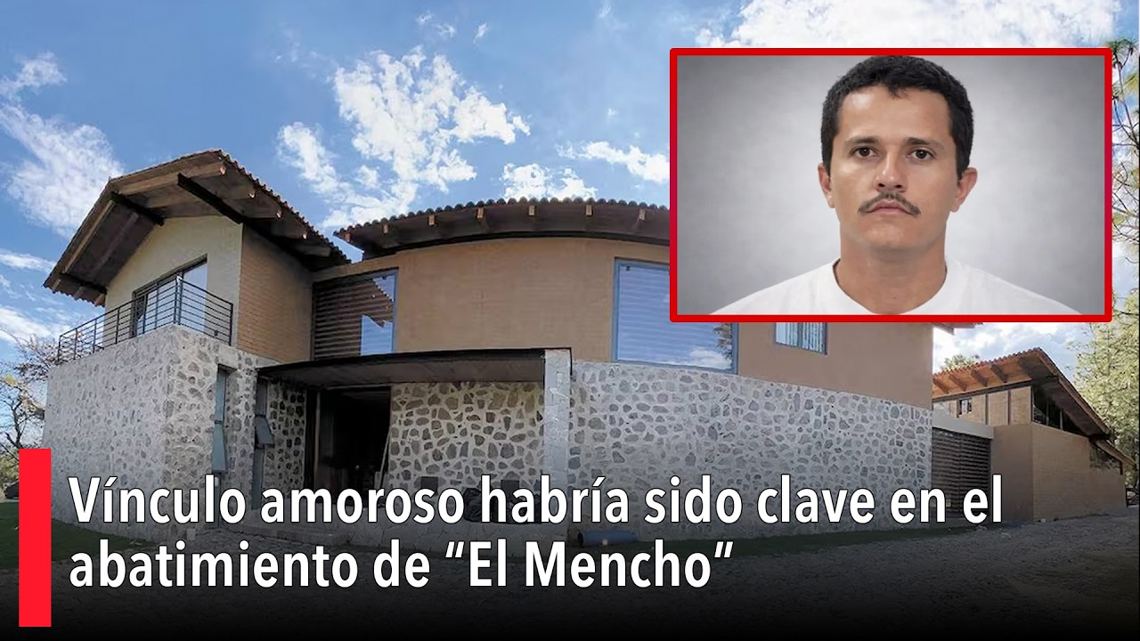 Vínculo amoroso habría sido clave en el abatimiento de “El Mencho”