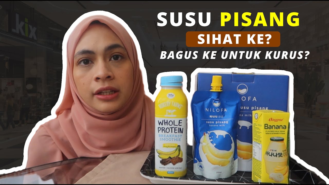 SUSU PISANG : Sihat ke ? Bagus Ke Kalau Nak Kurus ? | Yana Saiful