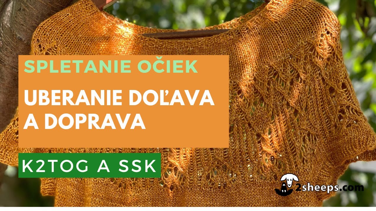 Spletanie očiek doprava a doľava - k2tog a ssk
