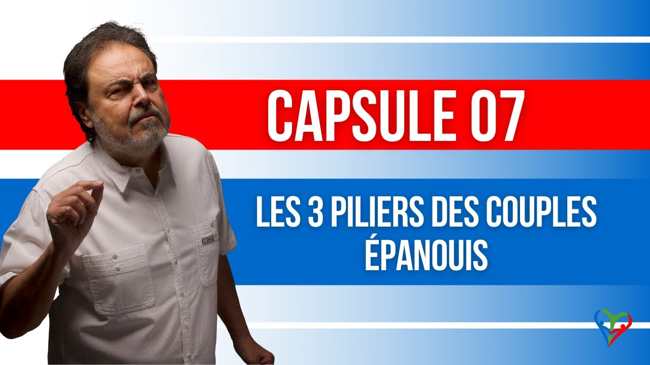 LES 3 PILIERS DES COUPLES ÉPANOUIS