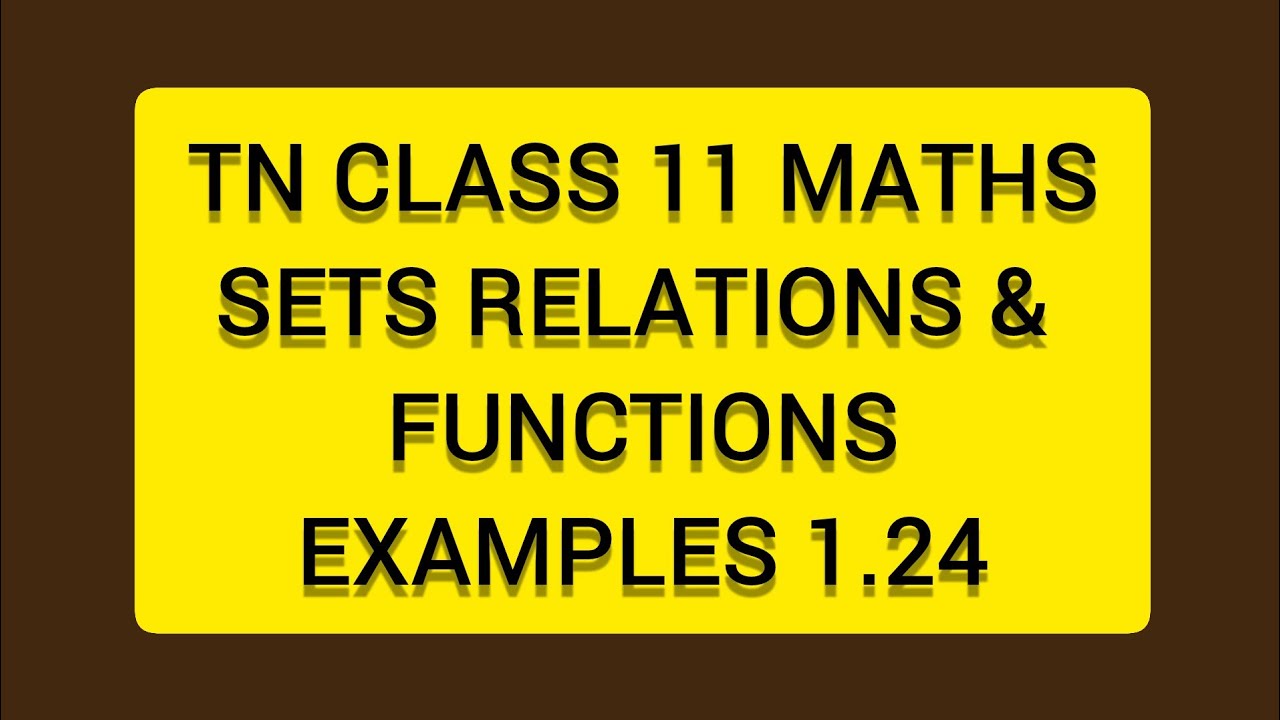TN CLASS 11 MATHS SETS RELATIONS & FUNCTIONS EXAMPLES 1.24