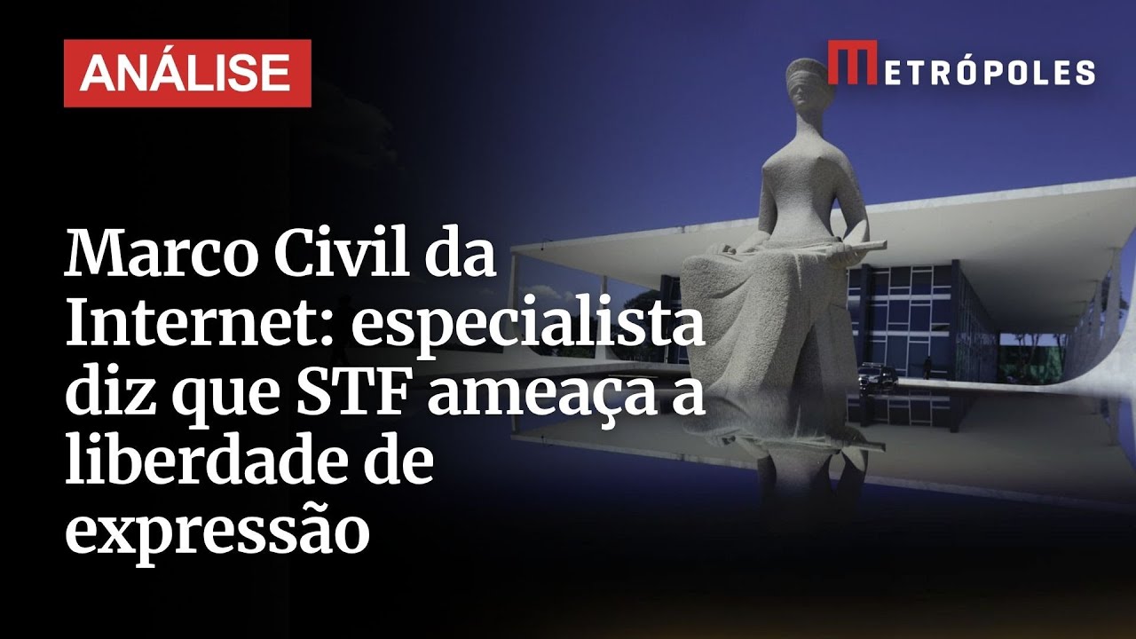 Marco Civil da Internet: especialista diz que STF ameaça a liberdade de expressão
