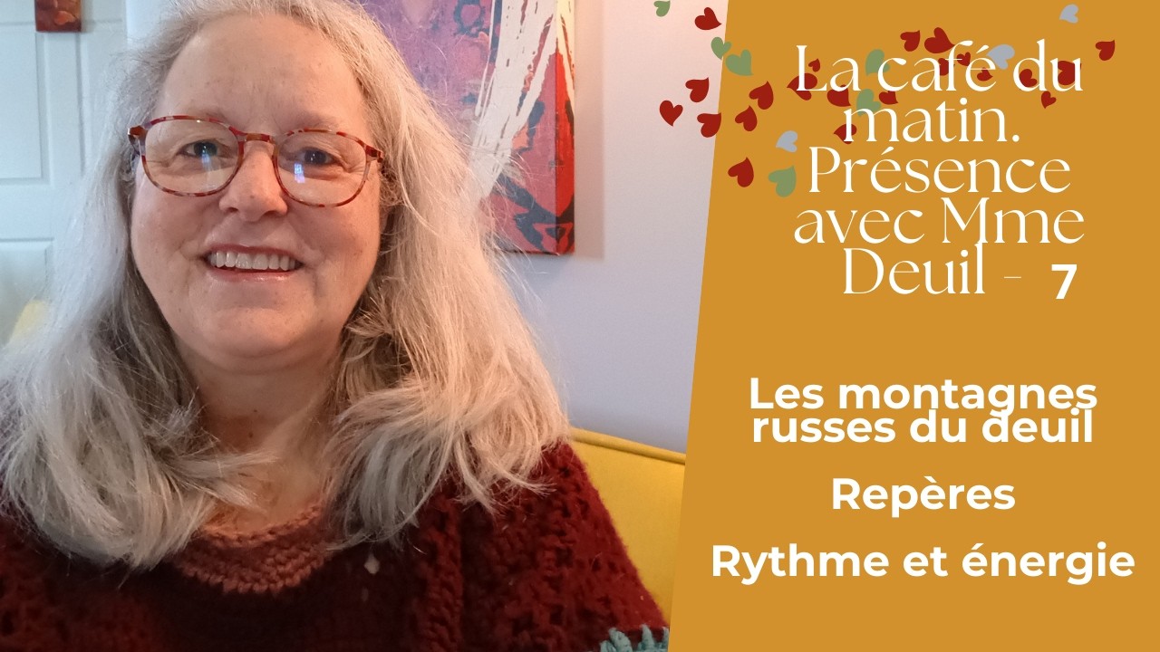 Les montagnes russes du deuil. Repères. Énergie. Café #7