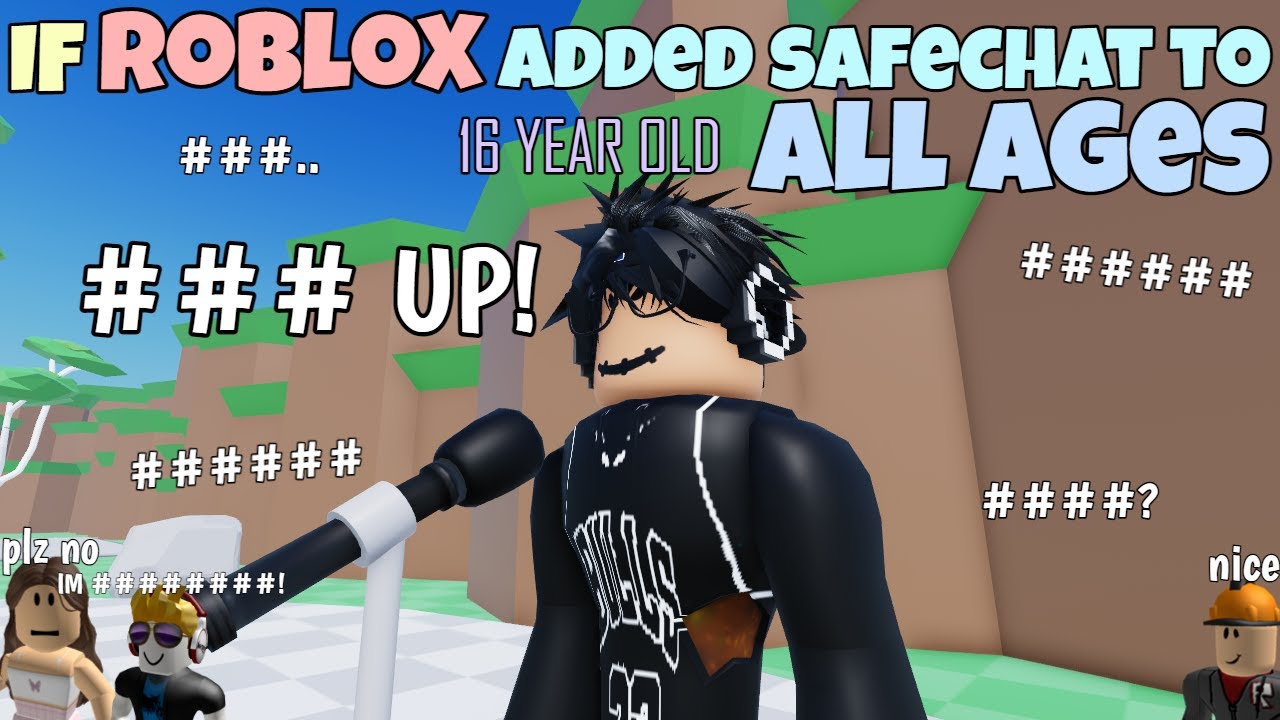 If ROBLOX Added Safechat To ALL AGES