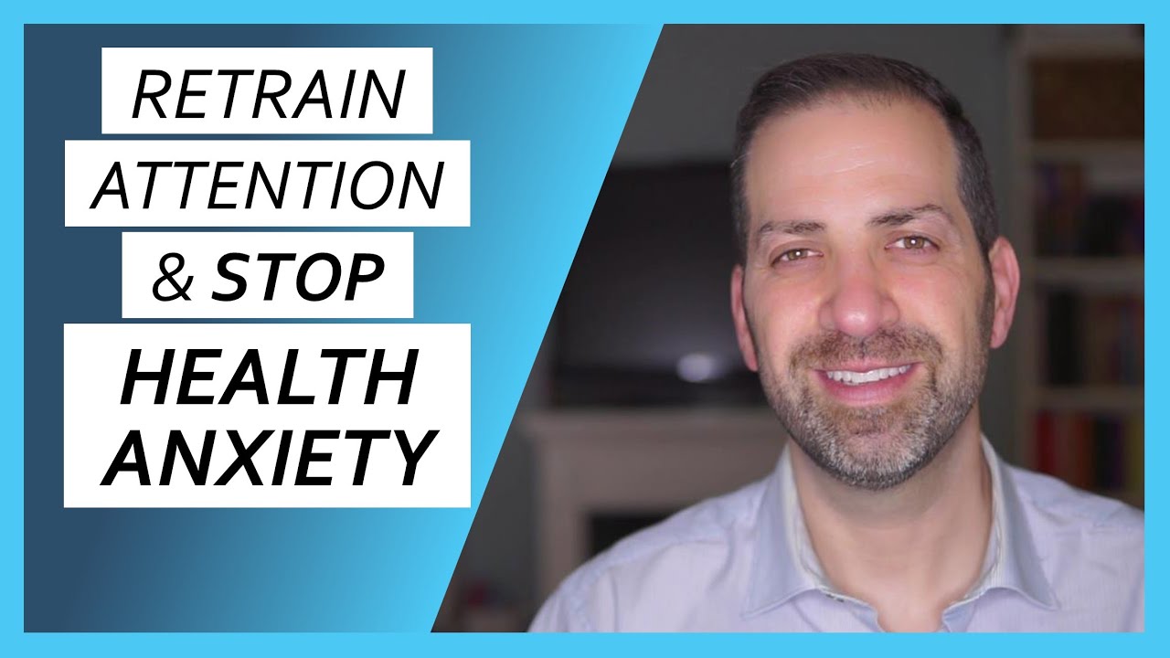 Escaping the HEALTH ANXIETY Attention Trap