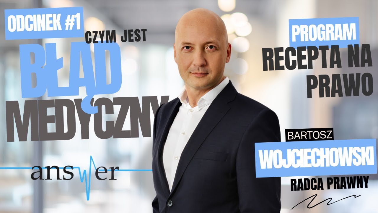 Czym jest błąd medyczny? | Recepta na prawo #1 | Mec. Bartosz Wojciechowski