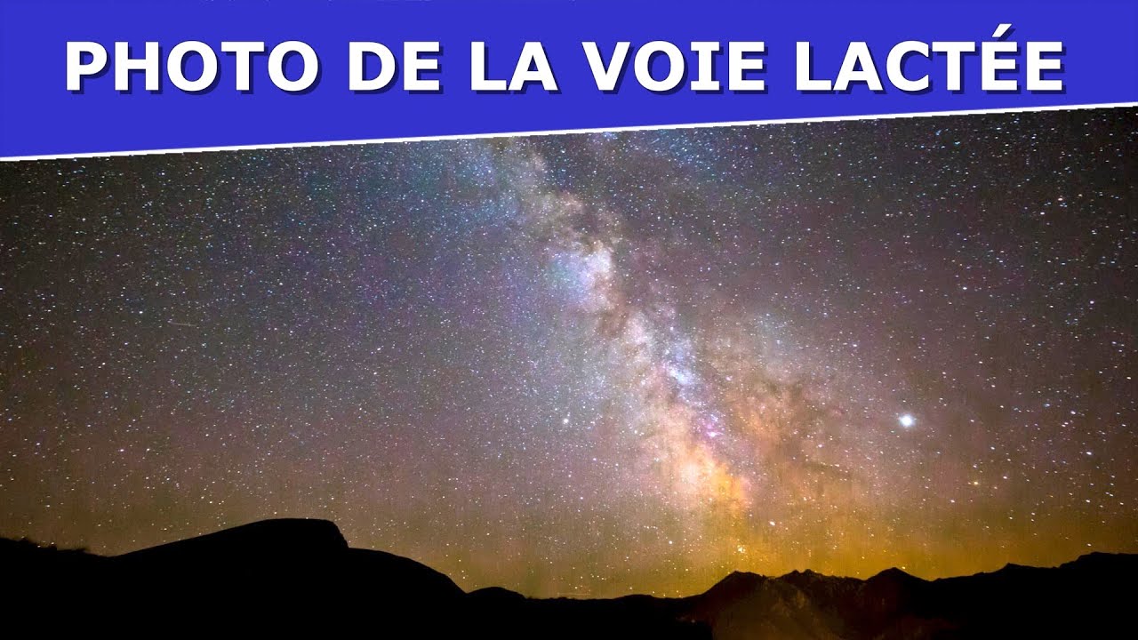 📸RÉALISER votre première PHOTO de VOIE LACTÉE en une seule image 🌠