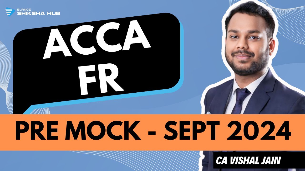 PRE MOCK - September 2024 | ACCA FR