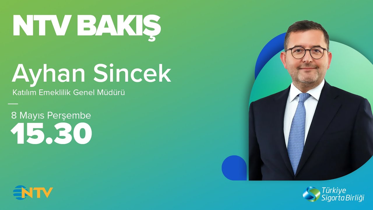 Katılım Emeklilik Genel Müdürü Ayhan Sincek, NTV Bakış Konuğu