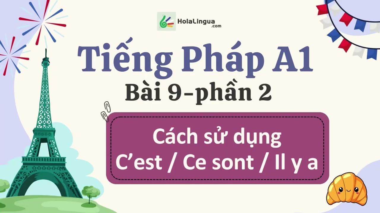 Cách sử dụng Cấu trúc C'est / Ce sont / Il y a trong tiếng Pháp - Tiếng Pháp A1 - Bài 9 - Phần 2
