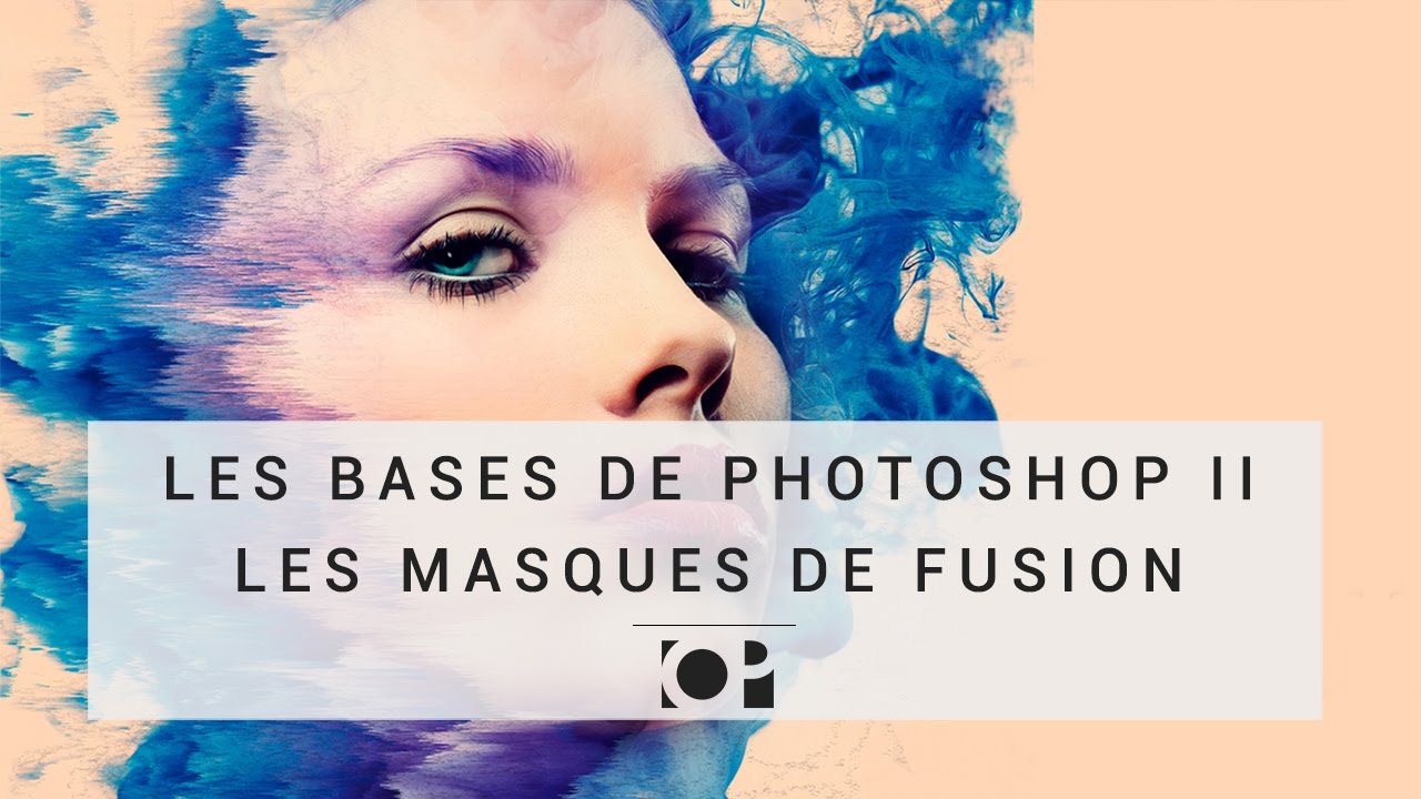 Tuto Photoshop [2/8] : Comprendre les masques de fusion (pour les vrais débutants)
