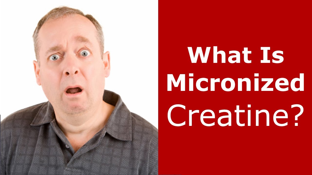 What is Micronized Creatine?