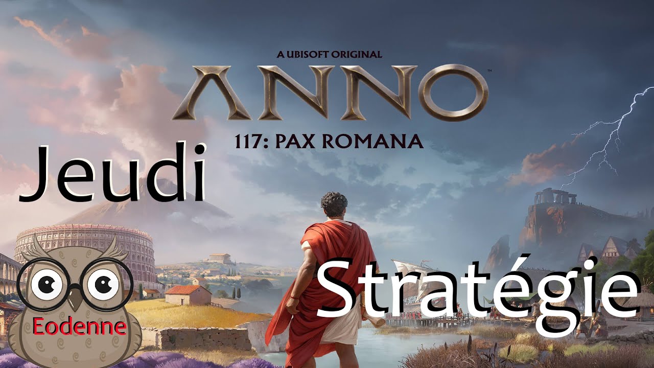 Pénurie De Saucisses Celtes. Anno 117: Pax Romana, Eodenne, GamePlay [Fr].