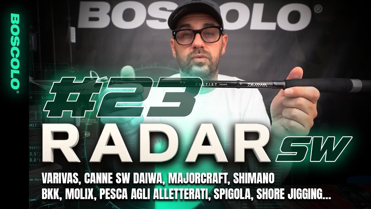 RADAR #23 SALTWATER - Varivas, Daiwa, MajorCraft, Shimano, BKK, Alletterati, spigola, Shore Jigging