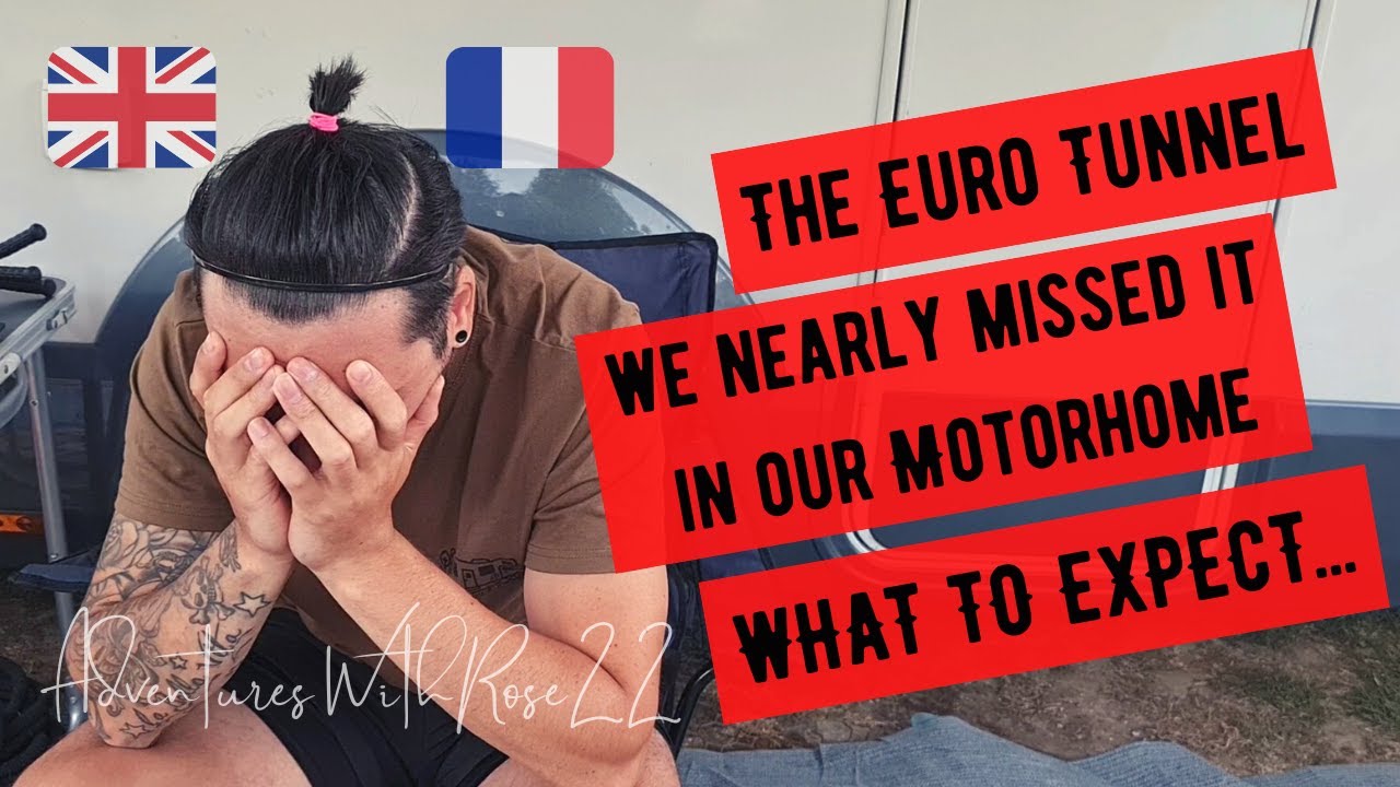 The Euro Tunnel | we nearly missed it in our Motorhome | WHAT TO EXPECT...#eurotunnel#vanlife#france