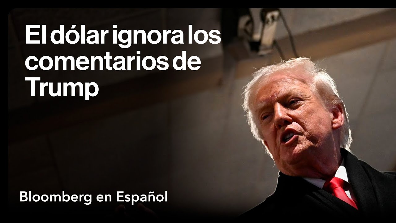 El dólar dejará atrás los comentarios de Trump: Los mercados en 3 minutos