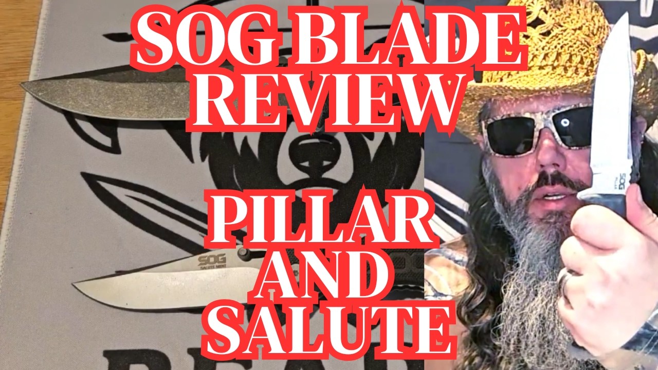 SOG BLADE REVIEW: PILLAR AND SALUTE - Bear's Blades