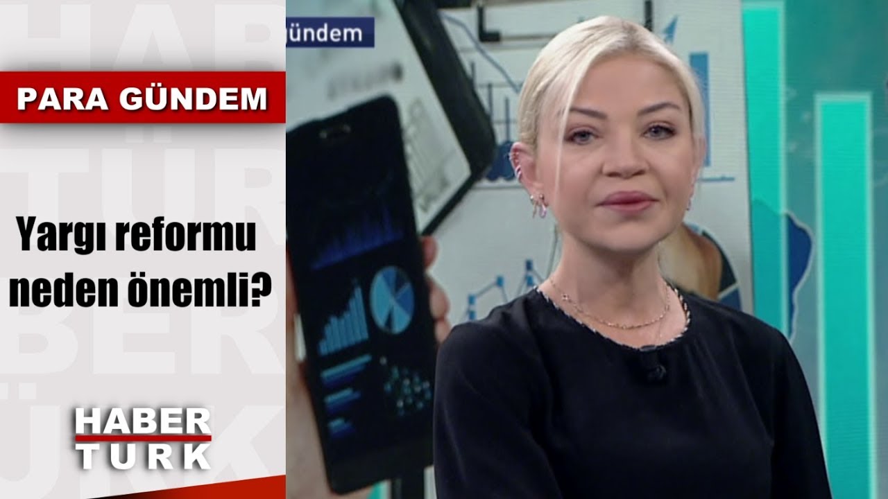Para G&uuml;ndem - 5 Temmuz 2019 (Yargı reformu neden &ouml;nemli?)