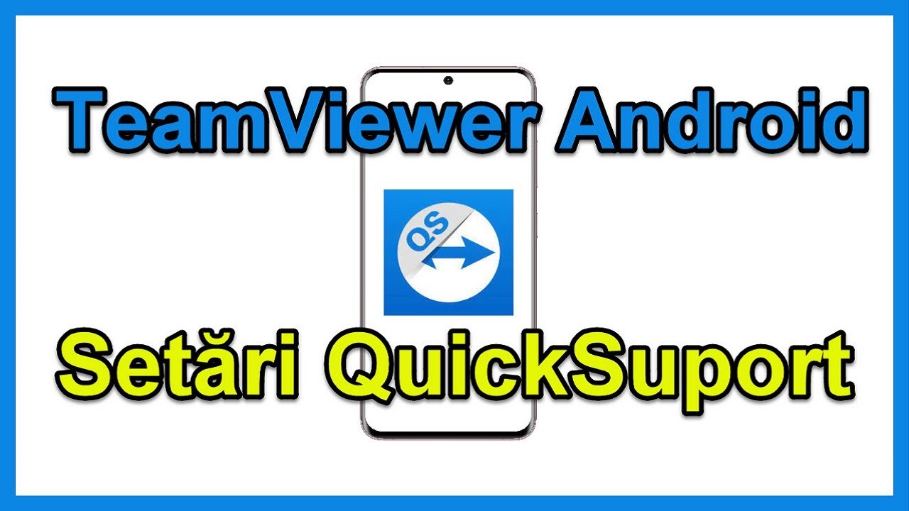 Setare corectă TeamViewer QuickSuport pe telefon