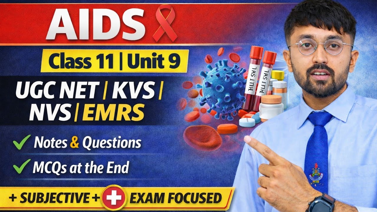 AIDS (HIV) Disease | Unit 9 | Class 11 | Notes + MCQs UGC NET | KVS | NVS | EMRS | Competitive Exams