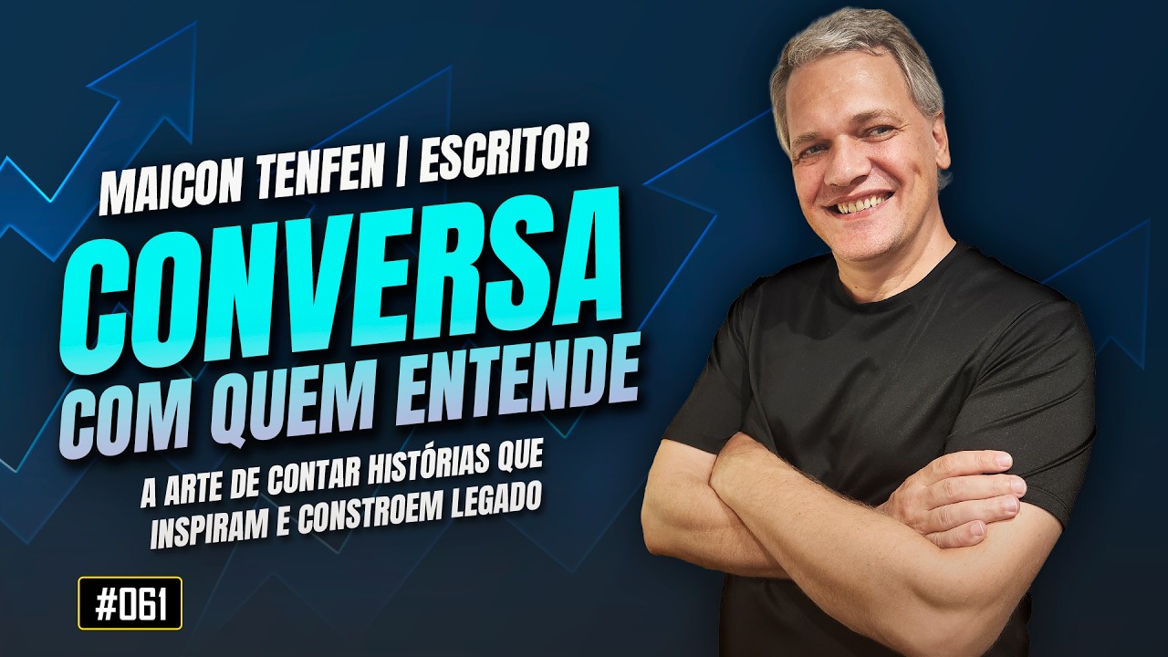 A arte de contar histórias que inspiram e constroem legado | Maicon Tenfen - Escritor #061