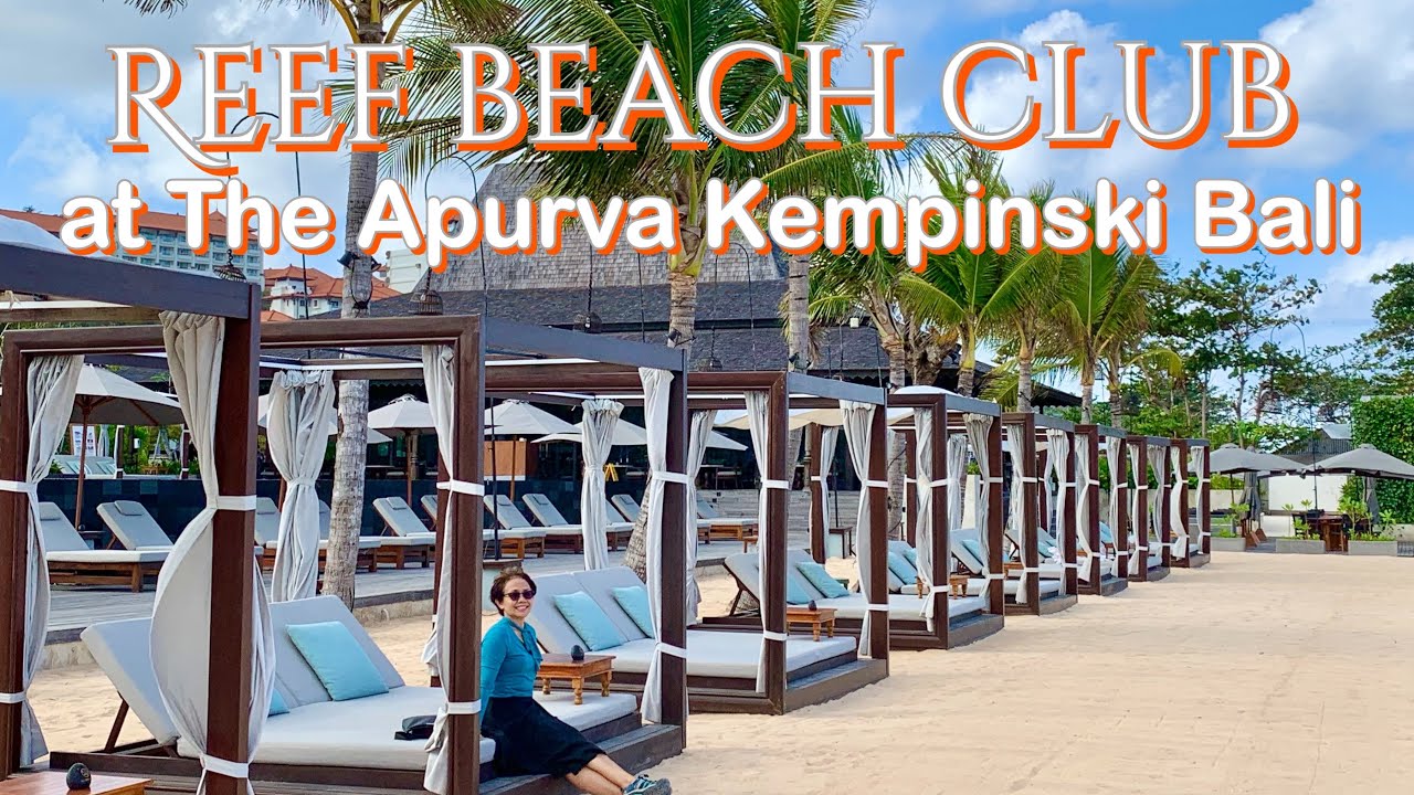 Reef Beach Club Bali | Family Beach Club | at The Apurva Kempinski Bali