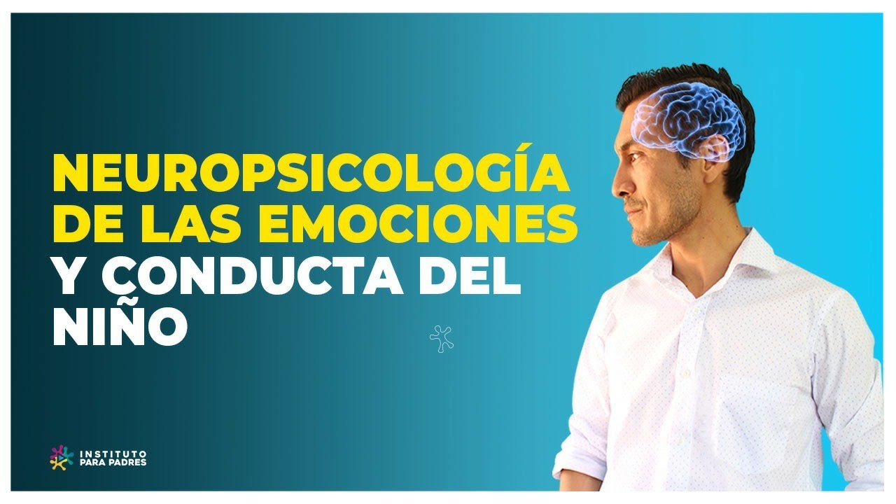 NEUROPSICOLOG&Iacute;A de la CONDUCTA INFANTIL y las EMOCIONES