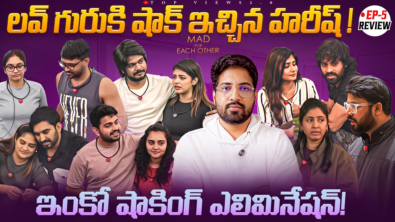 🚨 Harish SHOCKING Warning to Love Guru 🔥 | Mad For Each Other  | Episode 5 Review By Top Views2.0