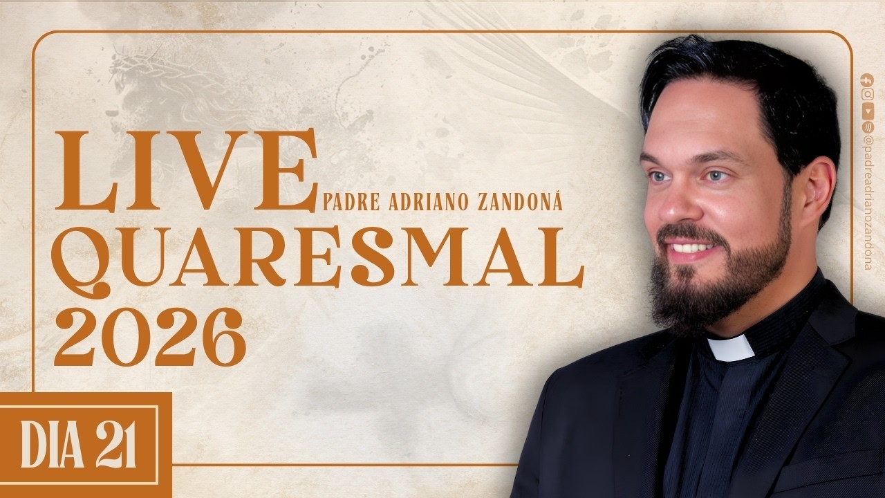Live Quaresmal 2026 - 21º DIA - Padre Adriano Zandoná