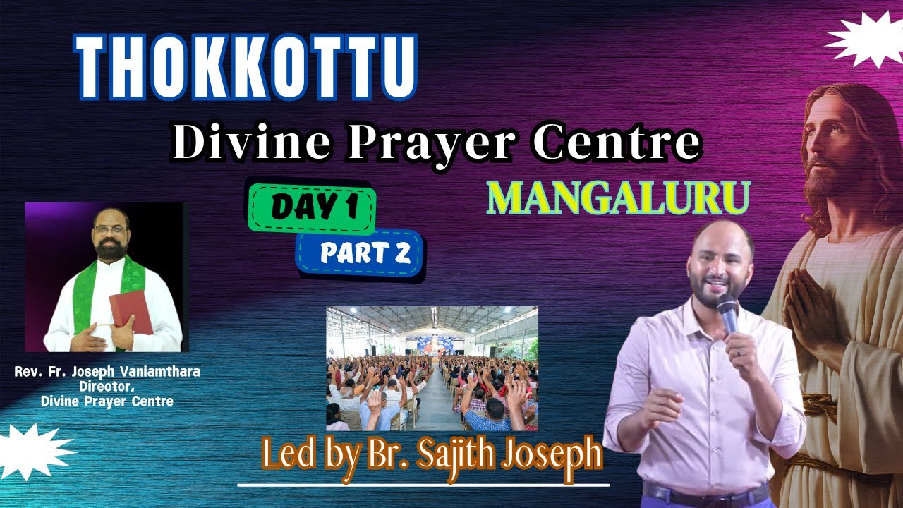Live from DIVINE PRAYER CENTRE | THOKKOTTU | DAY 1 | PART 2 | BR, SAJITH JOSEPH | 24 JANUARY 2025