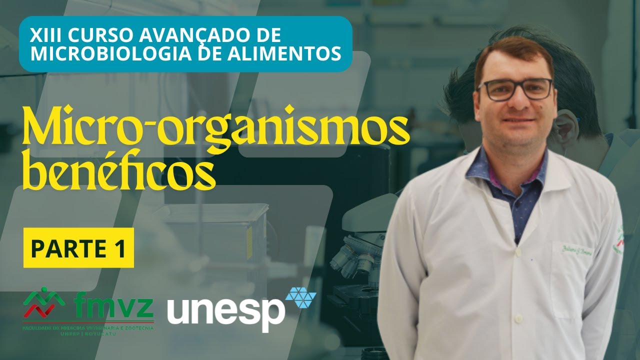 XIII Curso Avançado de Microbiologia de Alimentos - Micro-organismos Benéficos - Parte 1