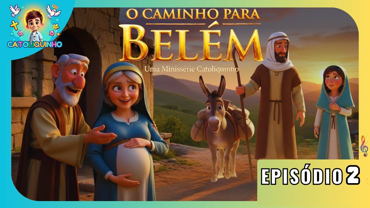 🌟O Caminho para Belém - Ep. 2: A Jornada da Caridade (A Visitação)❤️