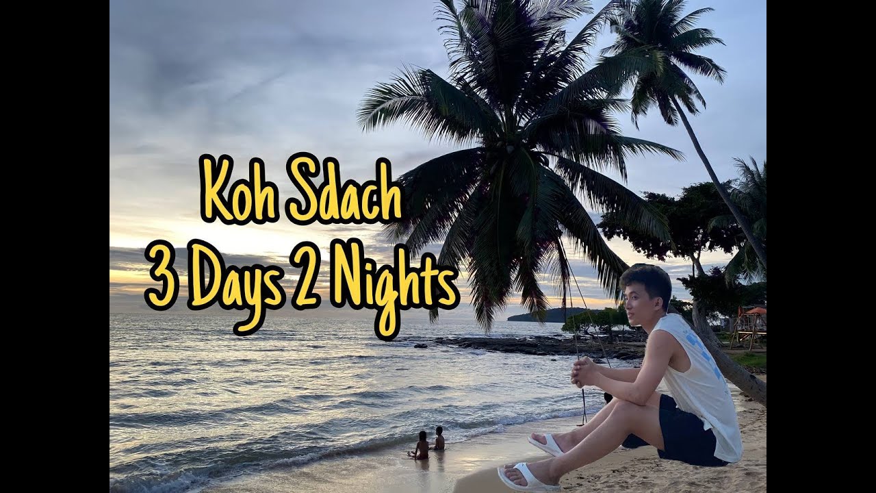 កោះស្តេច - Koh Sdach Trip '3 Days 2 Nights' | Jong Review