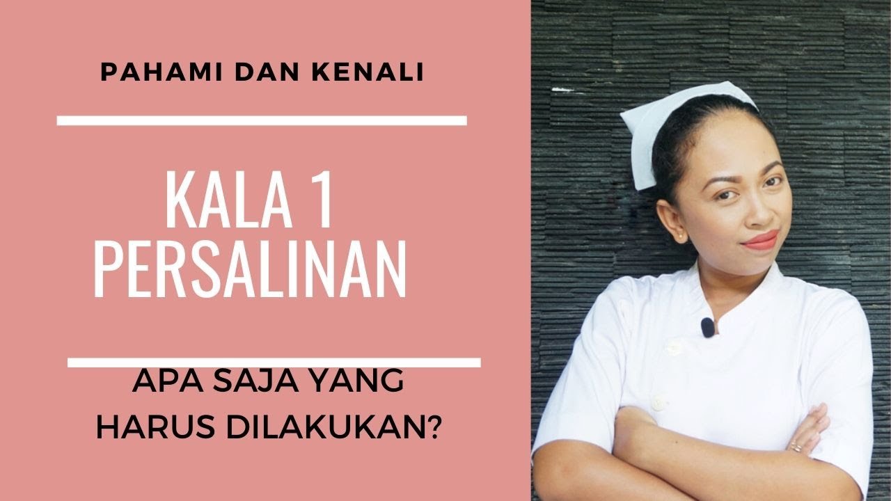 Proses Persalinan Normal : Kala 1
