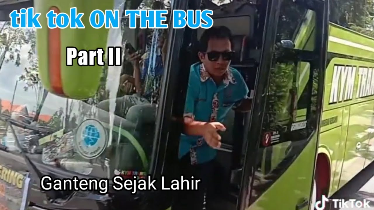 Pesona bus tik tok part II
