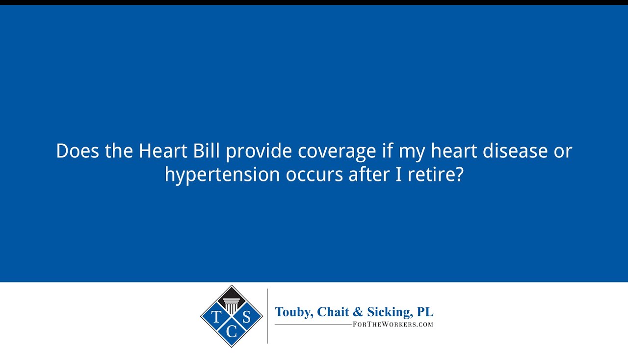 Does the Heart Bill provide coverage if my heart disease or hypertension occurs after I retire?