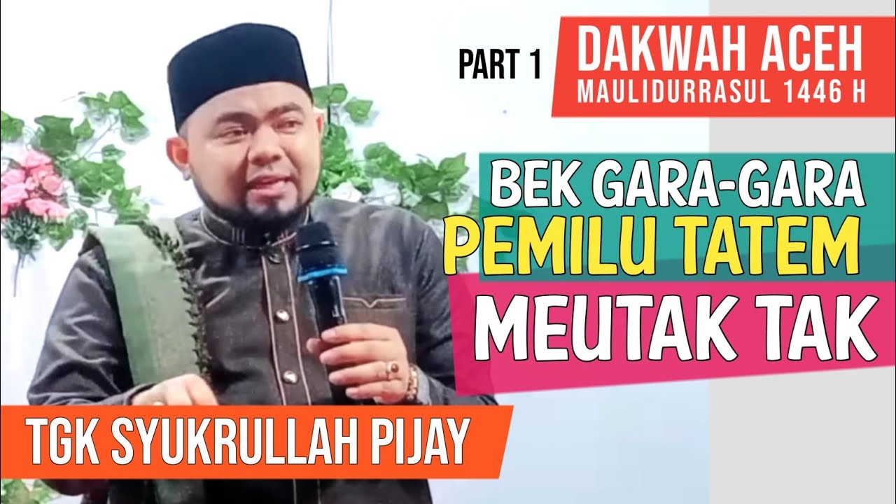 DAKWAH ACEH TERBARU 2024 _ TGK SYUKRULLAH PIJAY _ PART 1