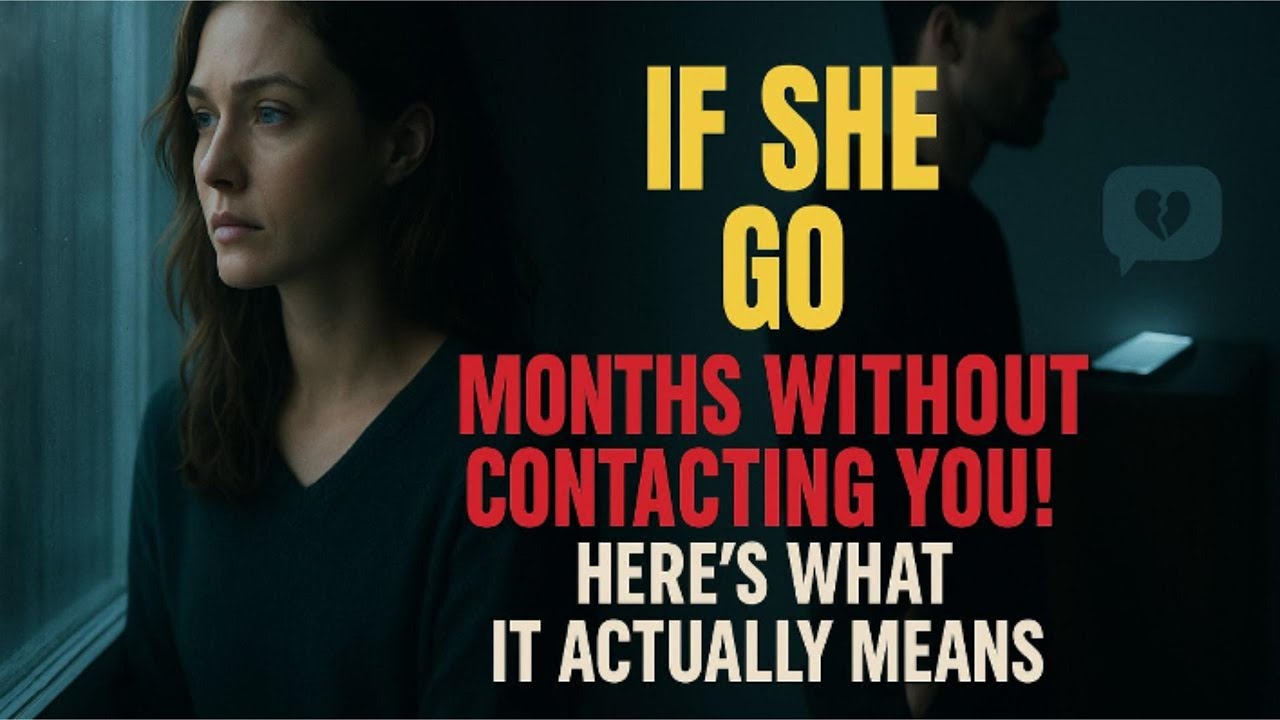 If she go MONTHS WITHOUT CONTACTING YOU heres WHAT IT ACTUALLY MEANS | Stoic Station