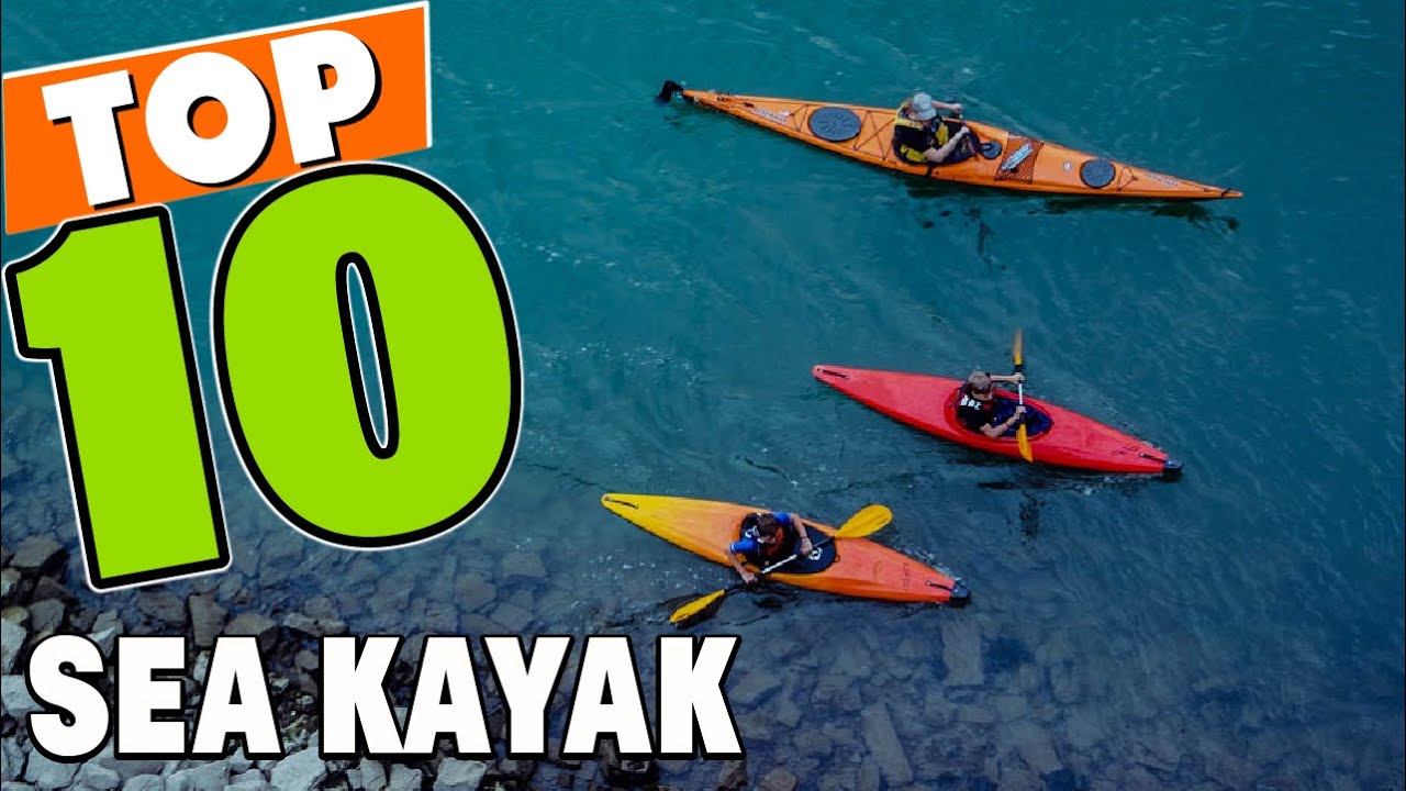 Best Sea Kayak In 2025 - Top 10 Sea Kayaks Review